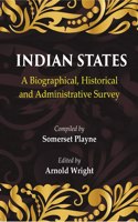 Indian States A Biographical, Historical And Administrative Survey