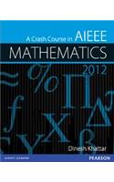 A Crash Course in AIEEE Mathematics 2012