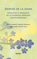 Despues de la nada: Dialectica e ideologia en la filosofia japonesa contemporanea