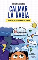 Calmar la rabia: Libro de actividades para ninos