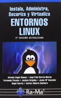 Instala, Administra, Securiza y Virtualiza Entornos Linux. 2a Edicion