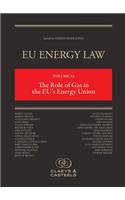 EU Energy Law, Volume XI: The Role of Gas in the EU's Energy Union