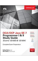 OCA/OCP Java SE 7 Programmer I & II Study Guide (Exams 1Z0-803 & 1Z0-804)