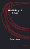Making of a Prig