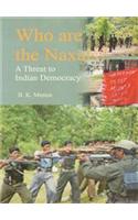 Whor are the Naxals: A Threat to Indian Democracy