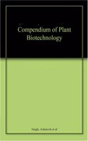 Compendium of Plant Biotechnology