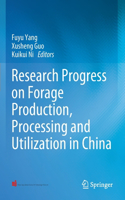 Research Progress on Forage Production, Processing and Utilization in China