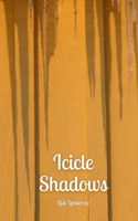 Icicle Shadows