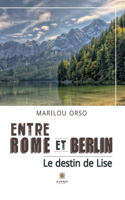 Entre Rome et Berlin: Le destin de Lise