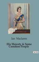 His Majesty & Some Common People