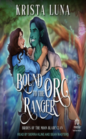 Bound to the Orc Ranger: (Brides of the Moon Blade Clan)
