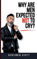 Why Are Men Expected Not to Cry?