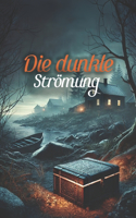 Die dunkle Strömung