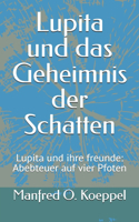 Lupita und das Geheimnis der Schatten