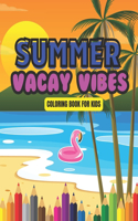 Summer Vacay Vibes Coloring Book for Kids 1-5