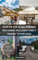 Guía de Viaje del Parque Nacional Yellowstone Y Grand Teton 2024