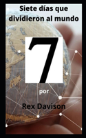Siete días que dividieron al mundo