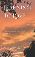 Learning to Love: A Journey of Intimacy and Self-Growth