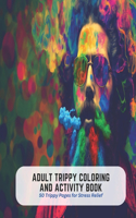 Adult Trippy Coloring and Activity Book