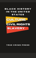 Culture, Civil Rights, Slavery