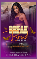 Break Bread or Play Dead