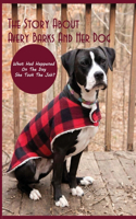 The Story About Avery Barks And Her Dog- What Had Happened On The Day She Took The Job: A Book For Dog Lovers