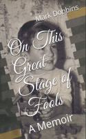On This Great Stage of Fools