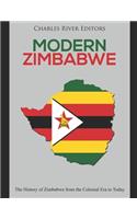 Modern Zimbabwe: The History of Zimbabwe from the Colonial Era to Today