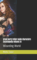 Great Harry Potter Guide Characters Encyclopedia Volume 24: Wizarding World