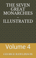 The Seven Great Monarchies - Illustrated