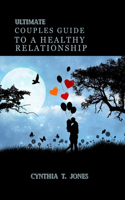 Ultimate Couples Guide to a Healthy Relationship.