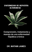 Enfermedad de hepatitis autoinmune: Comprensión, tratamiento y manejo de una afección hepática crónica