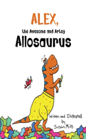 Alex, the Awesome and Artsy Allosaurus