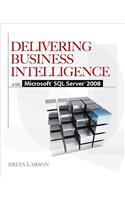 Delivering Business Intelligence with Microsoft SQL Server 2008