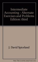 Alternate Exercises And Problems For Use With Intermediate Accounting Spiceland Et Al. Updated 3rd Edition