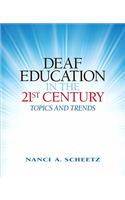 Deaf Education in the 21st Century