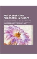 Art, Scenery and Philosophy in Europe; Being Fragments from the Port-Folio of the Late Horace Binney Wallace, Esquire, of Philadelphia