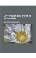 Letters on the Spirit of Patriotism; On the Idea of a Patriot King