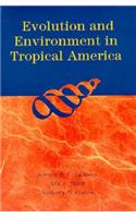 Evolution and Environment in Tropical America