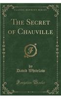 The Secret of Chauville (Classic Reprint)