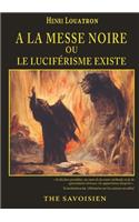 a la Messe Noire Ou Le Lucifzrisme Existe