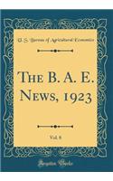 The B. A. E. News, 1923, Vol. 8 (Classic Reprint)