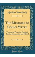 The Memoirs of Count Witte: Translated from the Original Russian Manuscript and Edited (Classic Reprint)