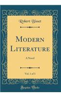Modern Literature, Vol. 1 of 3: A Novel (Classic Reprint)