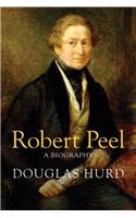 Robert Peel: A Biography