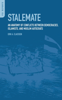 Stalemate: An Anatomy of Conflicts between Democracies, Islamists, and Muslim Autocrats(PSI Reports)