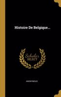 Histoire De Belgique...