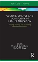 Culture, Change and Community in Higher Education