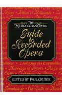 The Metropolitan Opera Guide to Recorded Opera