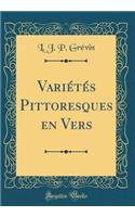 VariÃ©tÃ©s Pittoresques En Vers (Classic Reprint)